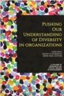 Pushing our Understanding of Diversity in Organizations - Book