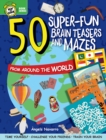 50 Super-Fun Brain Teasers and Mazes from Around the World - Book