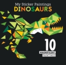 My Sticker Paintings: Dinosaurs : 10 Magnificent Paintings - Book