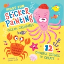 First Fun Sticker Painting: Ocean Creatures : 12 Colorful Scenes to Create - Book