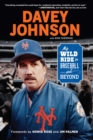 Davey Johnson : My Wild Ride in Baseball and Beyond - eBook