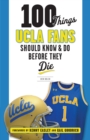100 Things UCLA Fans Should Know &amp; Do Before They Die - eBook