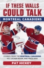 If These Walls Could Talk: Montreal Canadiens - eBook