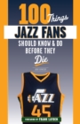 100 Things Jazz Fans Should Know &amp; Do Before They Die - eBook