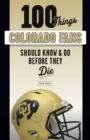 100 Things Colorado Fans Should Know &amp; Do Before They Die - eBook