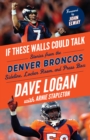 If These Walls Could Talk: Denver Broncos - eBook