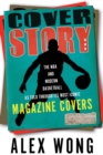 Cover Story : The NBA and Modern Basketball as Told through Its Most Iconic Magazine Covers - eBook