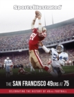 Sports Illustrated The San Francisco 49ers at 75 - eBook