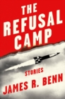 The Refusal Camp : Stories - Book