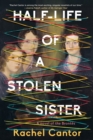 Half Life Of A Stolen Sister - Book