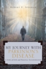 My Journey with Parkinson's Disease : A Story of Hope and Personal Transformation - eBook