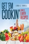 Get 'em Cookin' : Down to Earth Recipes - eBook