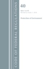 Code of Federal Regulations, Title 40 Protection of the Environment 1-49, Revised as of July 1, 2018 - Book
