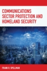 Communications Sector Protection and Homeland Security - eBook