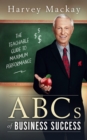 Harvey Mackay's ABCs of Business Success - eBook