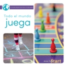 Todo el mundo juega : Everyone Plays Games - eBook