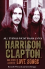 All Things Must Pass Away : Harrison, Clapton, and Other Assorted Love Songs - Book