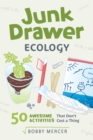 Junk Drawer Ecology : 50 Awesome Experiments That Don't Cost a Thing - eBook