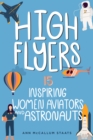 High Flyers : 15 Inspiring Women Aviators and Astronauts - eBook