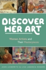 Discover Her Art : Women Artists and Their Masterpieces - Book
