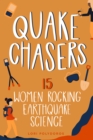 Quake Chasers : 15 Women Rocking Earthquake Science - eBook