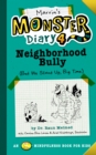 Marvin's Monster Diary 4: Neighborhood Bully : (But We Stand Up, Big Time!) - Book