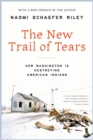 The New Trail of Tears : How Washington Is Destroying American Indians - eBook