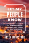 Let My People Know : The Incredible Inside Story of Middle East Peace-and What Lies Ahead - Book