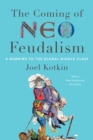 The Coming of Neo-Feudalism : A Warning to the Global Middle Class - eBook
