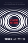 Assume Nothing : Encounters with Assassins, Spies, Presidents, and Would-Be Masters of the Universe - eBook