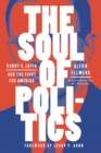 The Soul of Politics : Harry V. Jaffa and the Fight for America - Book