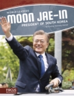 World Leaders: Moon Jae-in: President of South Korea - Book