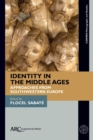 Identity in the Middle Ages : Approaches from Southwestern Europe - eBook