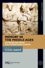 Memory in the Middle Ages : Approaches from Southwestern Europe - eBook
