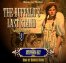 The Buffalo's Last Stand (Retta Barre's Oregon Trail Series, Book 2) - eAudiobook