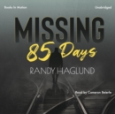 Missing 85 Days - eAudiobook