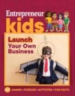 Entrepreneur Kids: Launch Your Business : Launch Your Business - Book