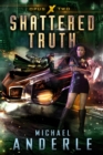 Shattered Truth : Opus X Book 2 - eBook