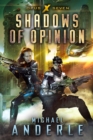 Shadows Of Opinion : Book Seven of the Opus X Series - eBook
