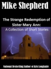 Strange Redempion of Sister MaryAnn: A Collection of Short Stories - eBook