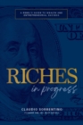 Riches in Progress : A Rebel's Guide to Wealth and Entrepreneurial Success - Book