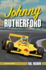 Johnny Rutherford : The Story of an Indy Champion - Book