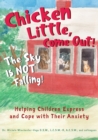 Chicken Little, Come Out! The Sky Is Not Falling! : Helping Children Express and Cope with Their Anxiety (Learn to Read, Mental Health for Kids) - Book