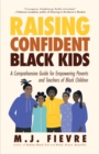 Raising Confident Black Kids : A Comprehensive Guide for Empowering Parents and Teachers of Black Children - eBook