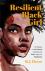 Resilient Black Girl : 52 Weeks of Anti-Racist Activities for Black Joy and Resilience - eBook