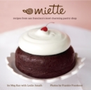 Miette : Recipes from San Francisco's Most Charming Pastry Shop (Sweets and Dessert Cookbook, French Bakery) - Book