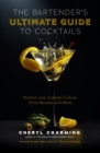 The Bartender's Ultimate Guide to Cocktails : A Guide to Cocktail History, Culture, Trivia and Favorite Drinks (Bartending Book, Cocktails Gift, Cocktail Recipes) - eBook