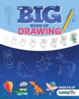 The Big Book of Drawing : Over 500 Drawing Challenges for Kids and Fun Things to Doodle (How to draw for kids, Children's drawing book) - eBook