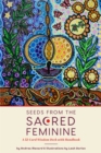 Seeds from the Sacred Feminine : A 52-Card Wisdom Deck with Handbook - Book