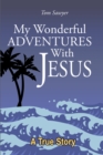 My Wonderful Adventures with Jesus - eBook